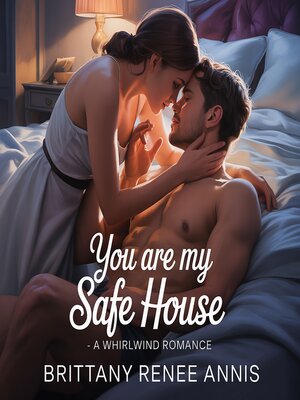 cover image of You Are My Safe House--A whirlwind romance